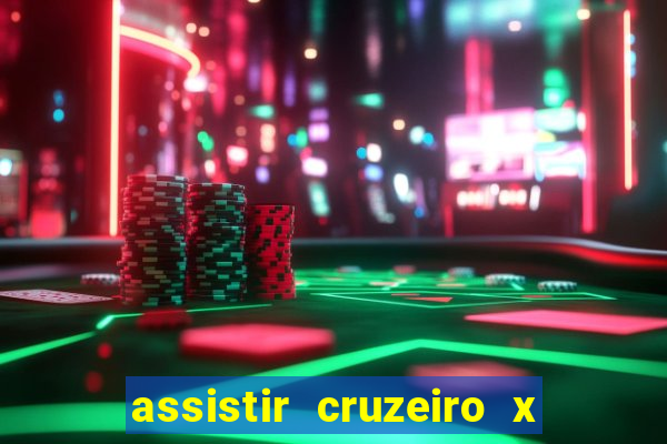 assistir cruzeiro x gremio ao vivo